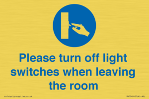 Please turn off light switches when leaving the room